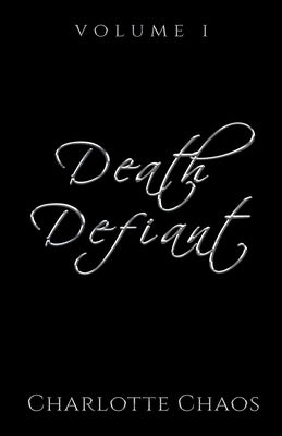 Death Defiant Vol. 1 by Chaos, Charlotte