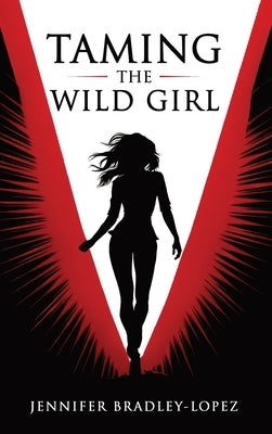 Taming The Wild Girl by Lopez, Jennifer Bradley