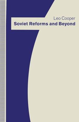Soviet Reforms and Beyond by Cooper, Leo