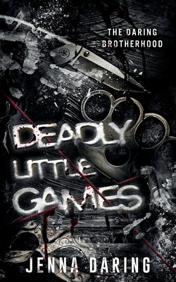 Deadly Little Games: A Dark Reverse Harem Romance by Daring, Jenna