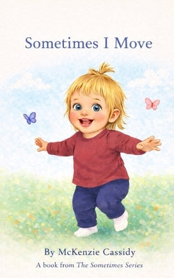 Sometimes I Move by Cassidy, McKenzie