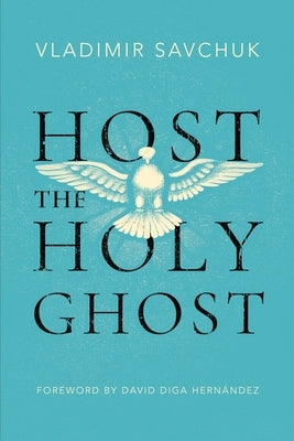 Host the Holy Ghost by Savchuk, Vladimir