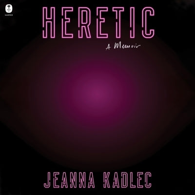 Heretic: A Memoir by Kadlec, Jeanna