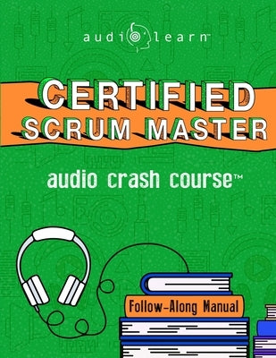Certified Scrum Master by Content Team, Audiolearn