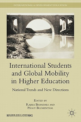 International Students and Global Mobility in Higher Education: National Trends and New Directions by Bhandari, Rajika