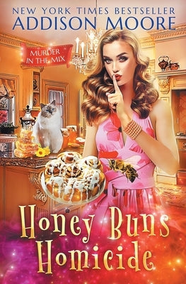 Honey Buns Homicide: Cozy Mystery by Moore, Addison