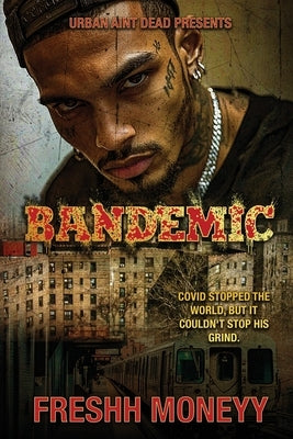 Bandemic by Moneyy, Freshh