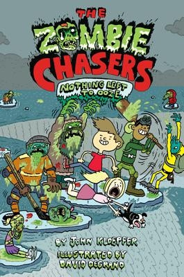The Zombie Chasers #5: Nothing Left to Ooze by Kloepfer, John