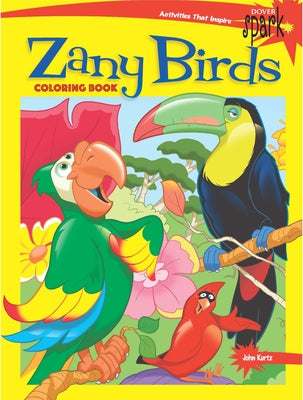Spark Zany Birds Coloring Book by Kurtz, John