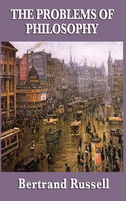 The Problems of Philosophy by Russell, Bertrand