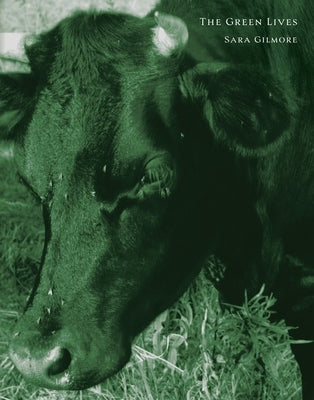 The Green Lives by Gilmore, Sara