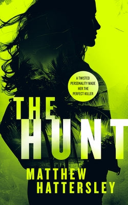 The Hunt: A Page-Turning Thriller by Hattersley, Matthew