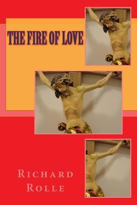 The fire of love by Richard Rolle