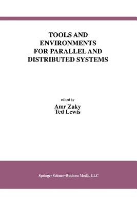 Tools and Environments for Parallel and Distributed Systems by Zaky, Amr