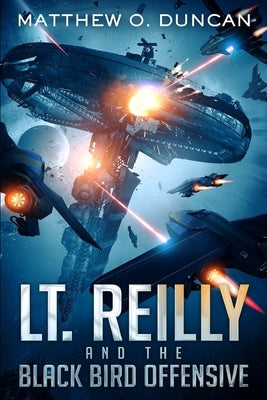 Lt. Reilly and the Black Bird Offensive: (A New Terra Sagas Spin-Off) by Duncan, Matthew O.