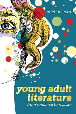 Young Adult Literature: From Romance to Realism by Cart, Michael