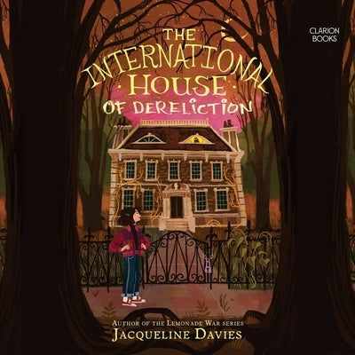 The International House of Dereliction by Davies, Jacqueline