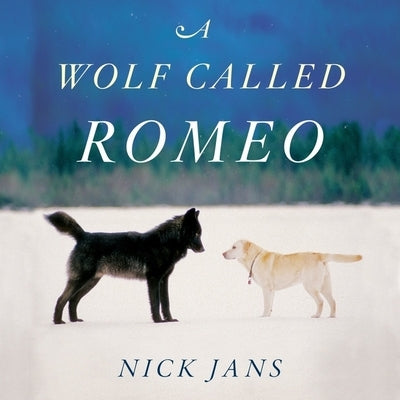 A Wolf Called Romeo by Jans, Nick