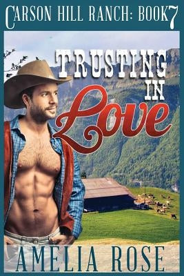 Trusting In Love: Contemporary Cowboy Romance by Rose, Amelia