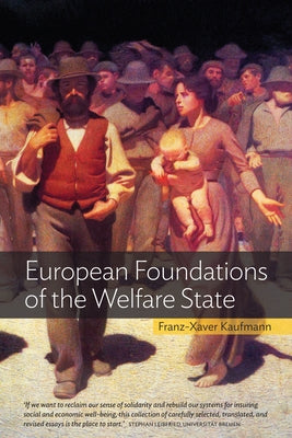 European Foundations of the Welfare State by Kaufmann, Franz-Xaver