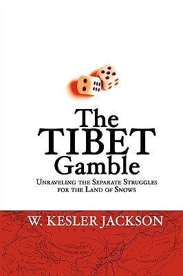 The Tibet Gamble by Jackson, William K.