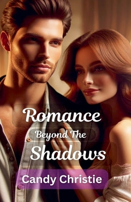 Romance Beyond the Shadows by Christie, Candy