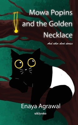 Mowa Popins and the Golden Necklace by Enaya Agrawal