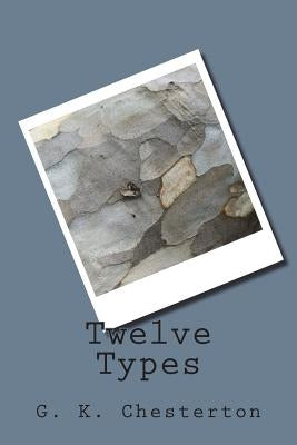 Twelve Types by G. K. Chesterton