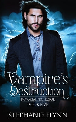 Vampire's Destruction: A Steamy Paranormal Urban Fantasy Romance by Flynn, Stephanie