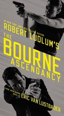 Robert Ludlum's (Tm) the Bourne Ascendancy by Van Lustbader, Eric
