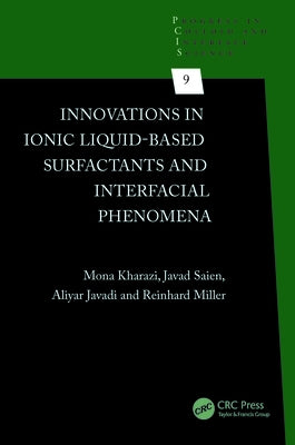 Innovations in Ionic Liquid-Based Surfactants and Interfacial Phenomena by Kharazi, Mona