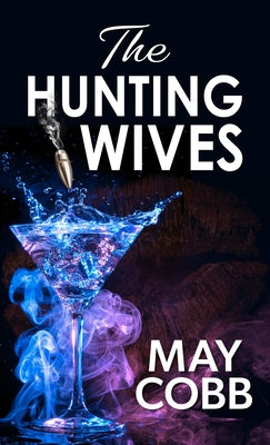 The Hunting Wives by Cobb, Mary