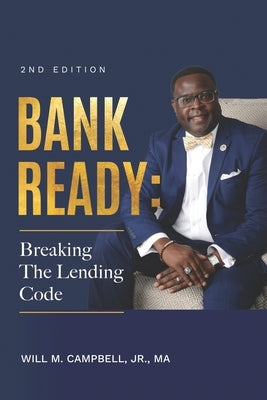 Bank Ready: Breaking The Lending Code by Campbell, Will M., Jr.
