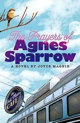 The Prayers of Agnes Sparrow: A Novel of Bright's Pond by Anderson Design Group Inc