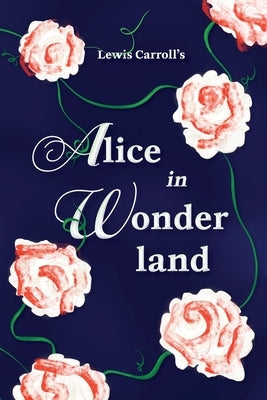 Alice in Wonderland by Carroll, Lewis
