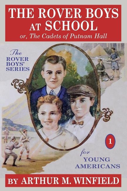The Rover Boys at School: or, The Cadets of Putnam Hall by Winfield, Arthur M.