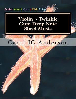 Violin Twinkle Gum Drop Note Sheet Music: Scales Aren't Just a Fish Thing - Igniting Sleeping Brains by Anderson, Carol Jc