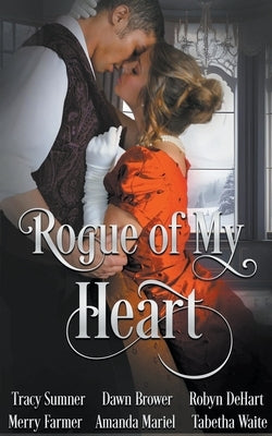 Rogue of My Heart by Sumner, Tracy