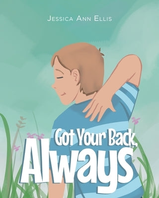 Got Your Back, Always by Ellis, Jessica Ann