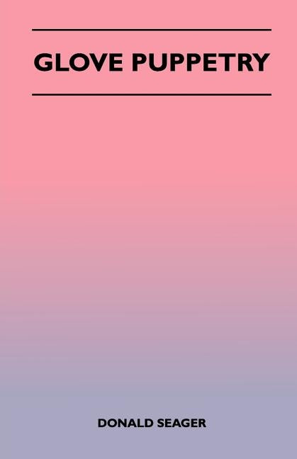 Glove Puppetry by Seager, Donald