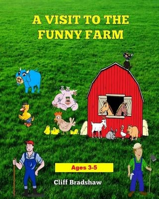 A Visit To The Funny Farm by Bradshaw, Cliff