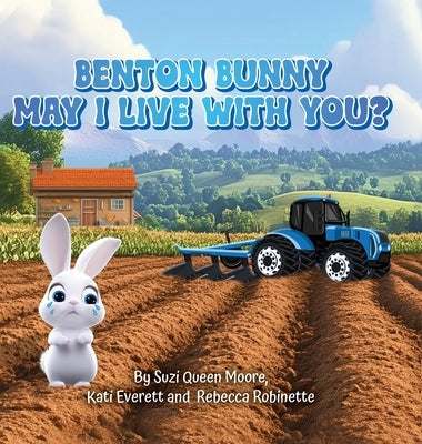 Benton Bunny: May I Live With You? by Moore, Suzi Queen