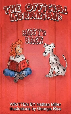 The Official Librarian: Bessy's Back! by Miller, Nathan