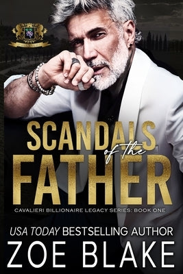 Scandals of the Father: A Dark Enemies to Lovers Romance by Blake, Zoe