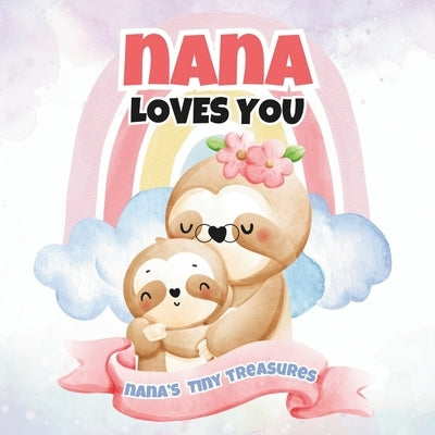 Nana Loves You: Nana's Tiny Treasures by Publishing, T. a. I. M.