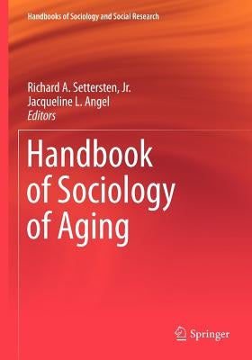 Handbook of Sociology of Aging by Settersten Jr, Richard A.