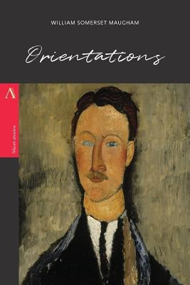 Orientations by Maugham, William Somerset