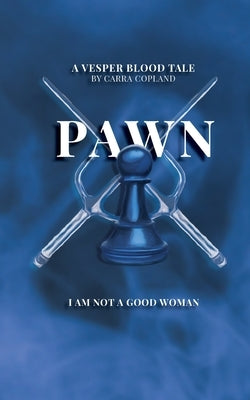 Pawn: A Vesper Blood Tale by Copland, Carra
