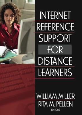 Internet Reference Support for Distance Learners by Pellen, Rita