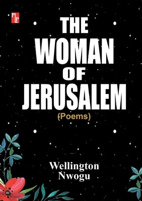 The Woman of Jerusalem by Nwogu, Wellington